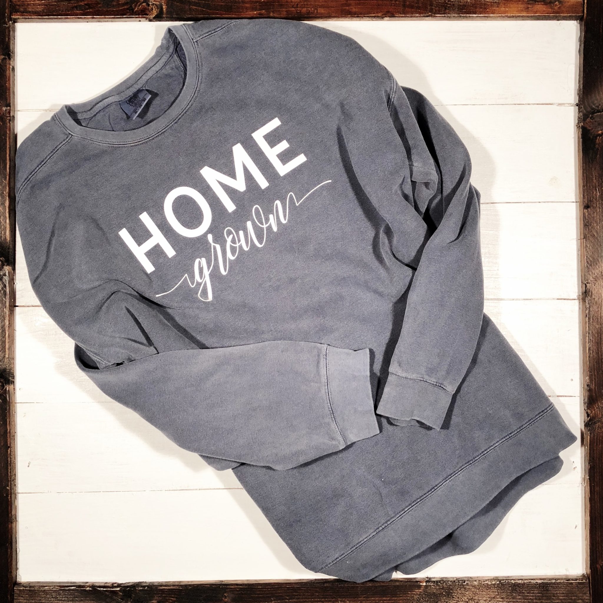 SOLD OUT "Home Grown" Sweatshirt (Comfort Color)