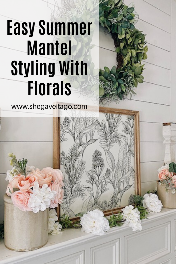 Easy Summer Mantel Styling With Florals.png