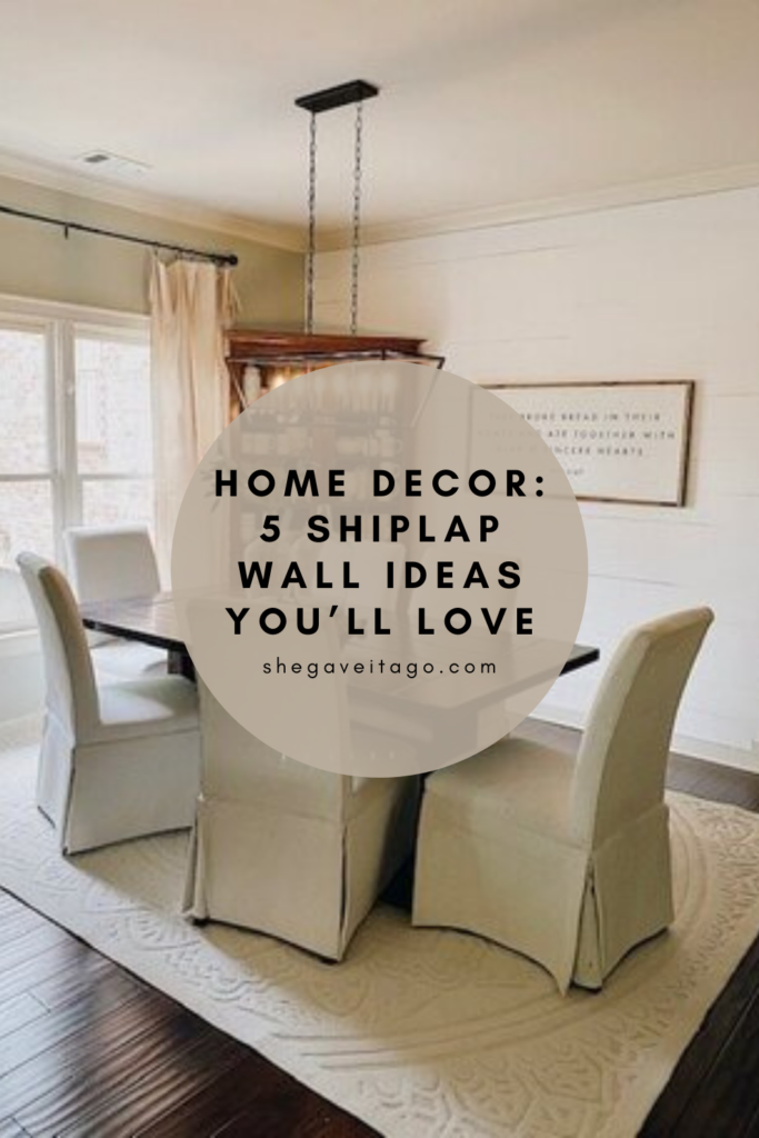 5 Shiplap Wall Ideas featured by top AL home decor blogger, She Gave It A Go | Shiplap Wall Ideas by popular Alabama life and style blog, She Gave It A Go: Pinterest image of shiplap wall ideas.