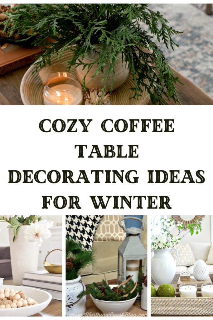 PINTEREST COLLAGE OF COZY COFFEE TABLE IDEAS