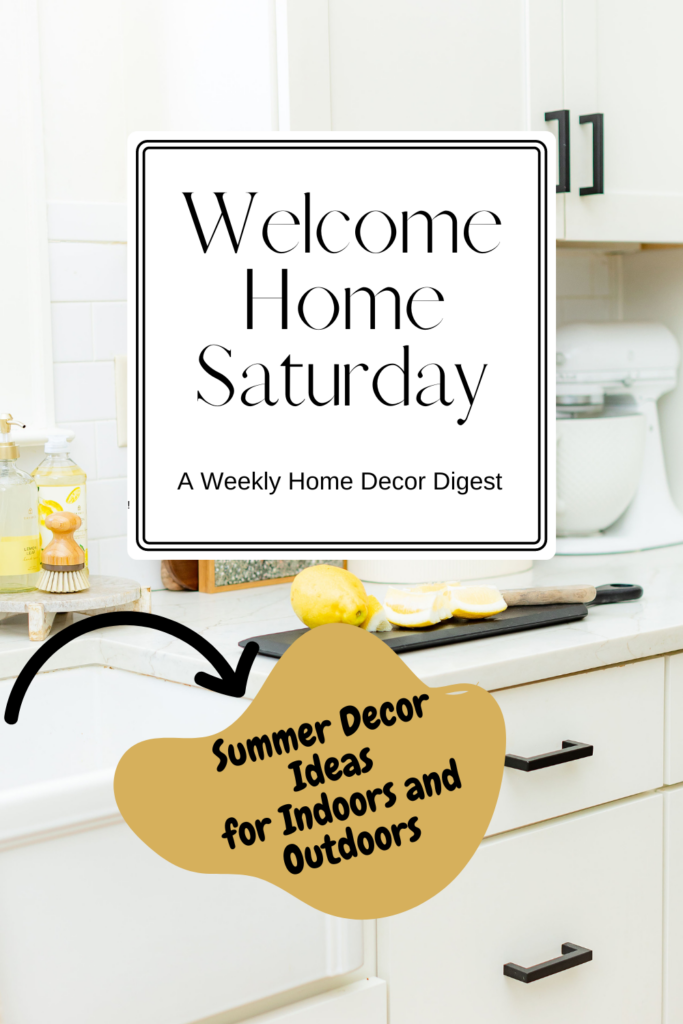 Welcome Home Saturday Summer Decor