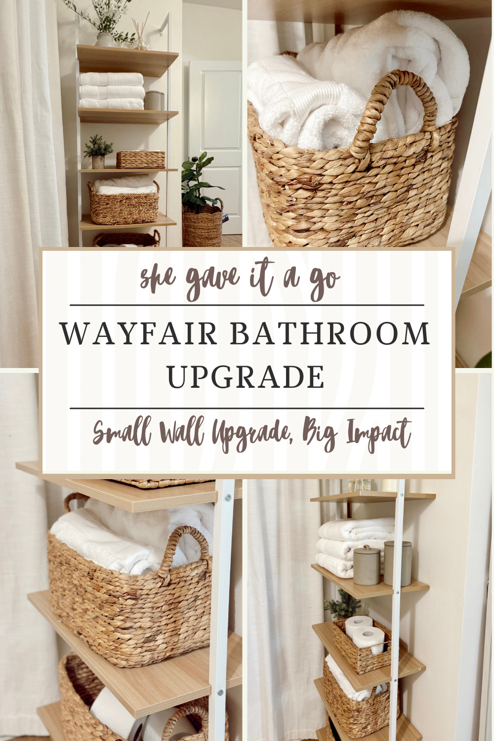 Collage of styled Wayfair bathroom shelves featuring seagrass baskets, rolled towels, plants, and decorative accents for a cozy, organized look with text overlay.